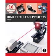 High-Tech LEGO Projects 16 Rule-Breaking Inventions