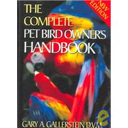 The Complete Pet Bird Owner's Handbook