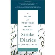 Stroke Diaries A Guide for Survivors and their Families