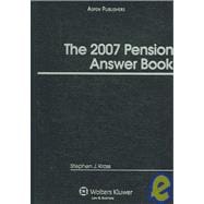 The 2007 Pension Answer Book