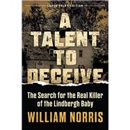 A Talent to Deceive (Large Print Edition) The Search for the Real Killer of the Lindbergh Baby