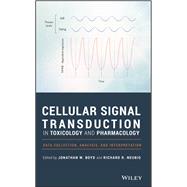 Cellular Signal Transduction in Toxicology and Pharmacology Data Collection, Analysis, and Interpretation