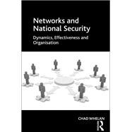 Networks and National Security: Dynamics, Effectiveness and Organisation