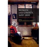 Women and Liberty, 1600-1800 Philosophical Essays