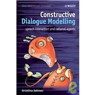 Constructive Dialogue Modelling Speech Interaction and Rational Agents