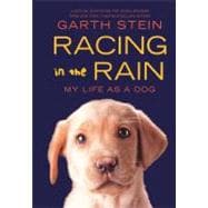 Racing in the Rain: My Life As a Dog