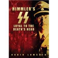 Himmler's SS Loyal to the Death's Head