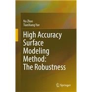 High Accuracy Surface Modeling Method: The Robustness