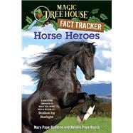 Horse Heroes A Nonfiction Companion to Magic Tree House Merlin Mission #21: Stallion by Starlight