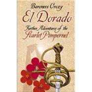 El Dorado Further Adventures of the Scarlet Pimpernel
