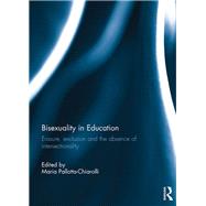 Bisexuality in Education: Erasure, Exclusion and the Absence of Intersectionality