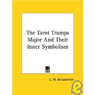 The Tarot Trumps Major and Their Inner Symbolism
