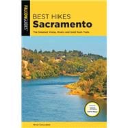 Best Hikes Sacramento The Greatest Vistas, Rivers, and Gold Rush Trails