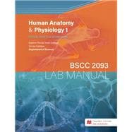 BSCC 2093: Human Anatomy& Physiology 1 Lab Manual