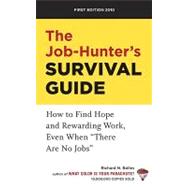 The Job-Hunter's Survival Guide How to Find Hope and Rewarding Work, Even When 
