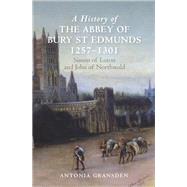 A History of the Abbey of Bury St Edmunds, 1257-1301