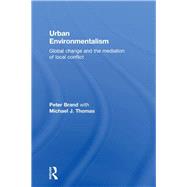Urban Environmentalism : Global Change and the Mediation of Local Conflict