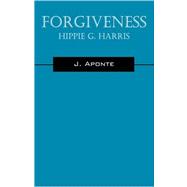 Forgiveness: Hippie G. Harris