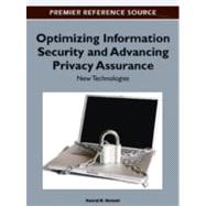 Optimizing Information Security and Advancing Privacy Assurance : New Technologies