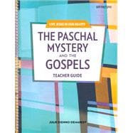 The Paschal Mystery and the Gospels Teacher Manual