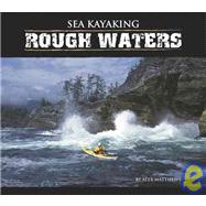Sea Kayaking: Rough Waters