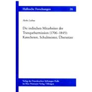 Die Indischen Mitarbeiter Der Tranquebarmission 1706–1845
