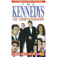 The Kennedys: The Third Generation The Third Generation