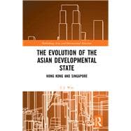 The Evolution of the Asian Developmental State: Hong Kong and Singapore