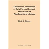 Adolescents' Recollection of Early Physical Contact : Implications for Attachment and Intimacy