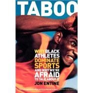 Taboo Why Black Athletes Dominate Sports And Why We're Afraid To Talk About It