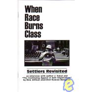 When Race Burns Class : Settlers Revisited