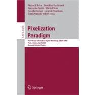 Pixelization Paradigm: Visual Information Expert Workshop, View 2006, Paris, France, April 24-25, 2006, Revised Selected Papers
