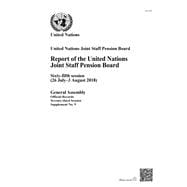 Report of the United Nations Joint Staff Pension Board Sixty-fifth Session (26 July - 3 August 2018)