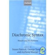 Diachronic Syntax Models and Mechanisms