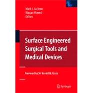 Surface Engineered Surgical Tools And Medical Devices