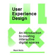 User Experience Design An Introduction to Creating Interactive Digital Spaces