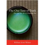 The One Taste of Truth Zen and the Art of Drinking Tea