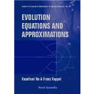 Evolution Equations and Approximations