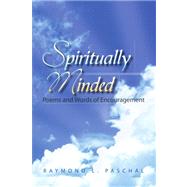 Spiritually Minded : Poems and Words of Encouragement