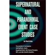 Supernatural and Paranormal Event Case Studies