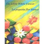 The Little White Flower / La Pequeña Flor Blanca