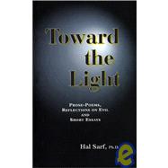 Toward the Light: Prose-Poems, Reflections on Evil, and Essays