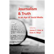 Journalism and Truth in an Age of Social Media