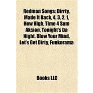 Redman Songs : Dirrty, Made It Back, 4, 3, 2, 1, How High, Time 4 Sum Aksion, Tonight's Da Night, Blow Your Mind, Let's Get Dirty, Funkorama