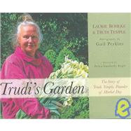 Trudi's Garden : The Story of Trudi Temple, Founder of Market Day