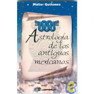 Astrologia De Los Antiguos Mexicanos/acient Mexican Astrology