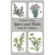 Spices and Herbs Lore and Cookery