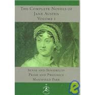 The Complete Novels of Jane Austen, Volume I Sense and Sensibility, Pride and Prejudice, Mansfield Park