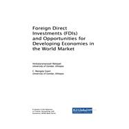 Foreign Direct Investments (FDIs) and Opportunities for Developing Economies in the World Market