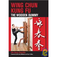 Wing Chun Kung Fu The Wooden Dummy